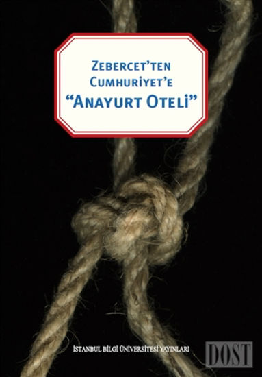 Zebercet'ten Cumhuriyet'e Anayurt Oteli
